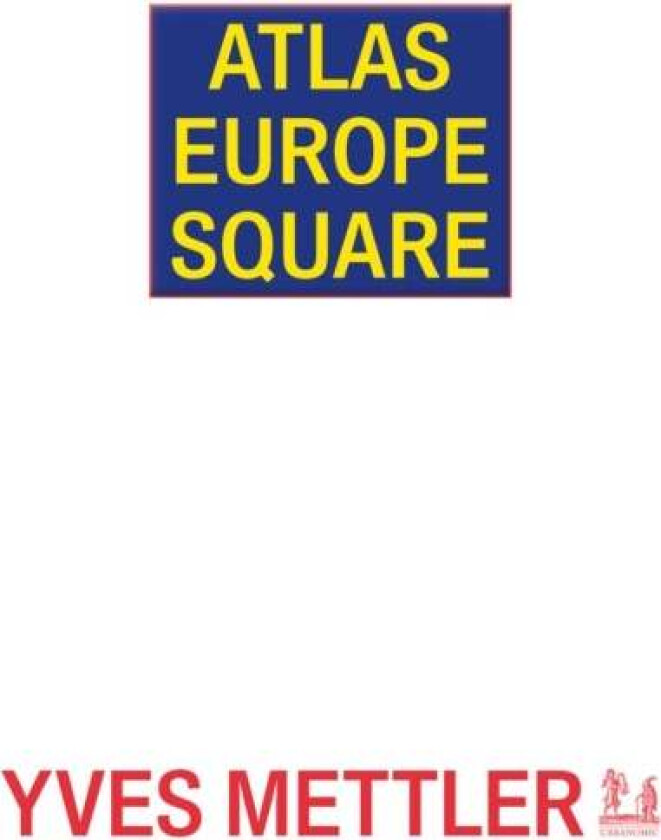 Atlas Europe Square Av Yves Mettler