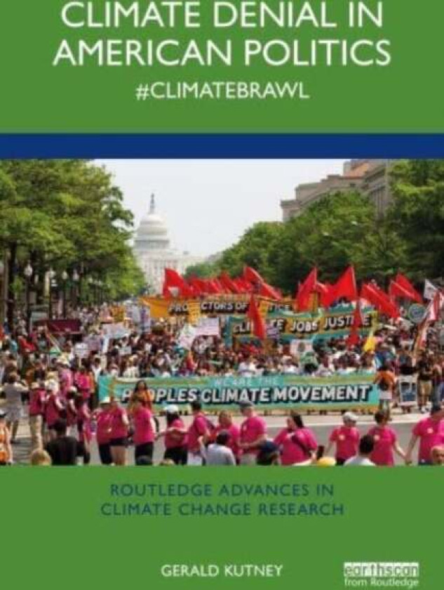 Climate Denial In American Politics Av Gerald Kutney