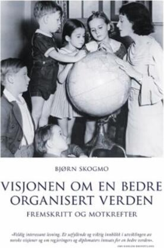 Visjonen Om En Bedre Organisert Verden Av Bjørn Skogmo