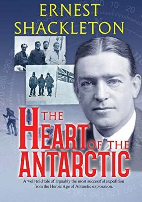 The Heart Of The Antarctic (Annotated) Av Ernest Shackleton