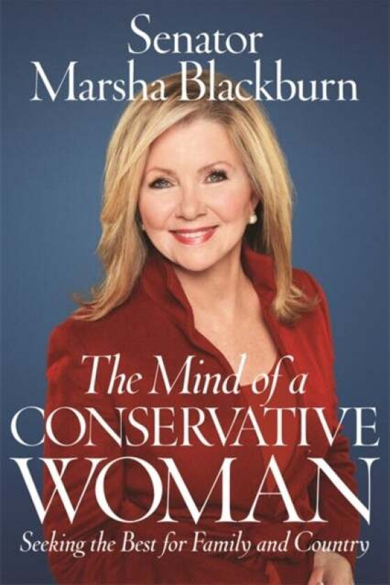 The Mind Of A Conservative Woman Av Senator Marsha Blackburn