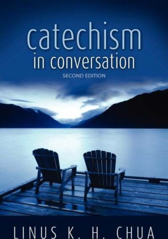 Catechism In Conversation Av Linus K H Chua