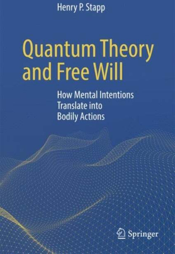 Quantum Theory And Free Will Av Henry P. Stapp