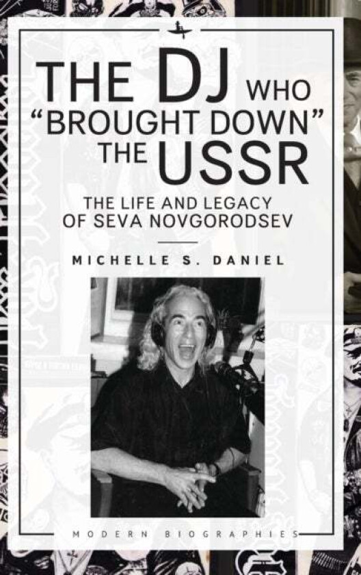 The Dj Who ¿brought Down¿ The Ussr Av Michelle Daniel