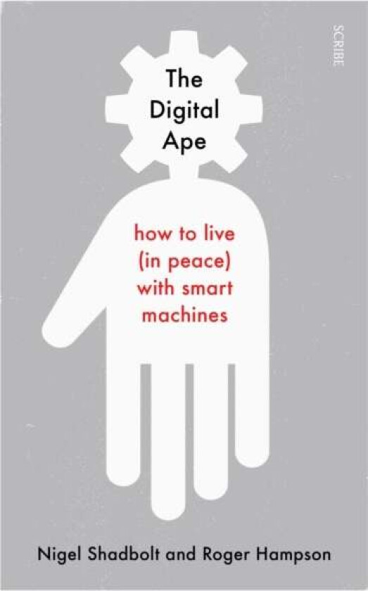 The Digital Ape Av Nigel Shadbolt, Roger Hampson