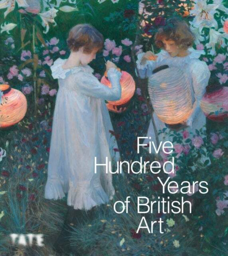 Five Hundred Years Of British Art Av Kirsteen (Senior Curator Interpretation Tate Britain) Mcswein