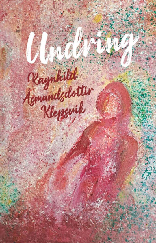 Undring Av Ragnhild Klepsvik