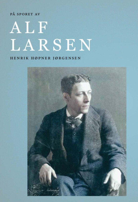 På Sporet Av Alf Larsen Av Henrik Høpner Jørgensen