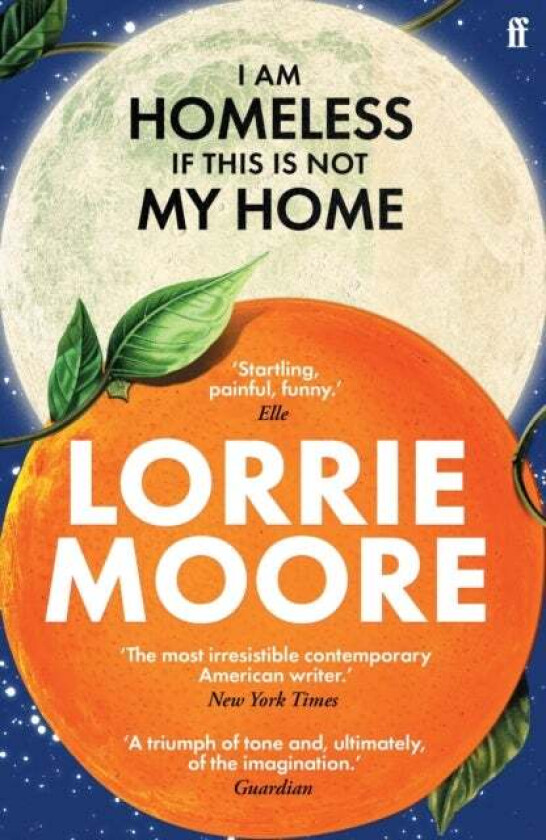 I Am Homeless If This Is Not My Home Av Lorrie Moore