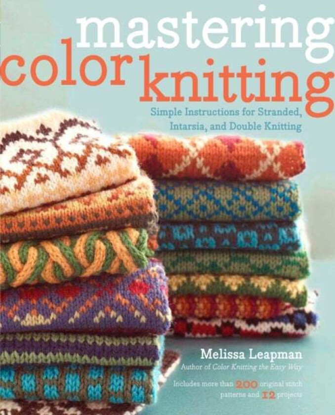 Mastering Color Knitting Av Melissa Leapman