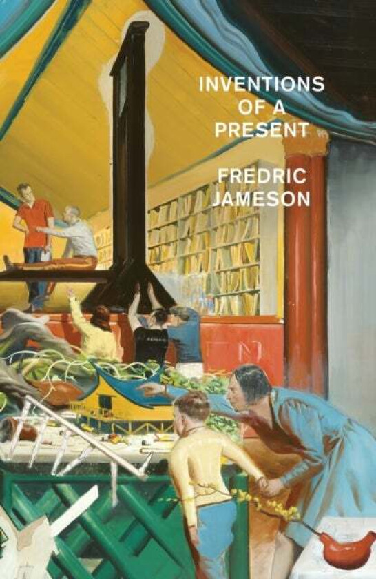 Inventions Of A Present Av Fredric Jameson