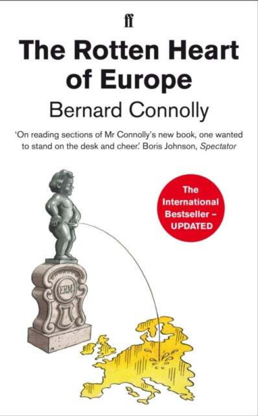 The Rotten Heart Of Europe Av Bernard Connolly