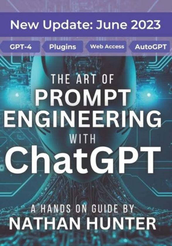 The Art Of Prompt Engineering With Chatgpt Av Nathan Hunter