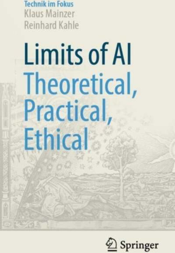 Limits Of Ai - Theoretical, Practical, Ethical Av Klaus Mainzer, Reinhard Kahle