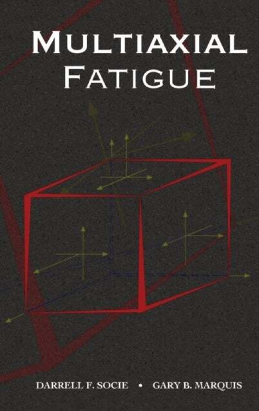 Multiaxial Fatigue Av Gary Marquis, Darrell F. Socie