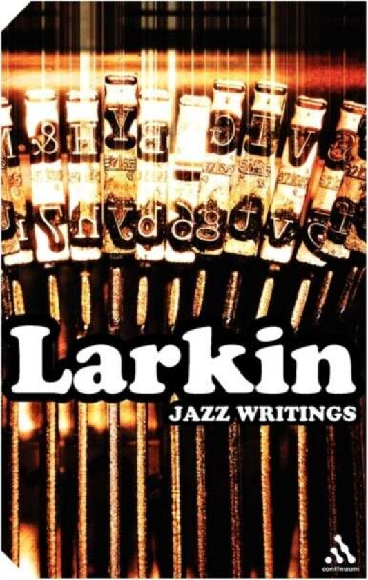 Jazz Writings Av Philip Larkin