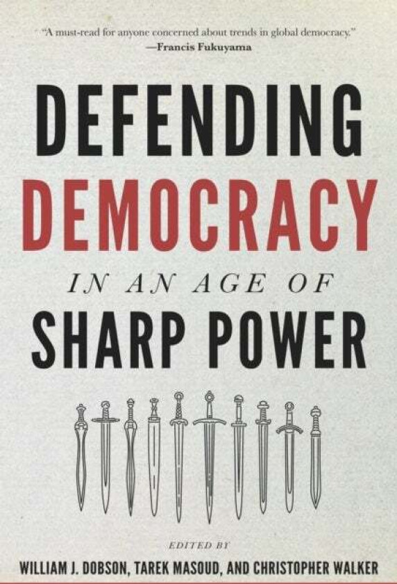 Defending Democracy In An Age Of Sharp Power