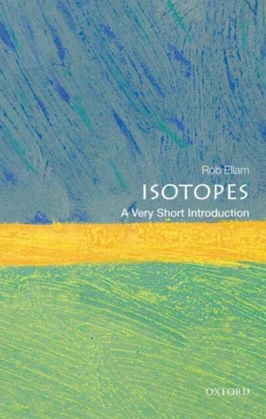 Isotopes: A Very Short Introduction Av Rob (Professor Of Isotope Geochemistry University Of Glasgow Ellam, Scottish Universities Environmental Researc