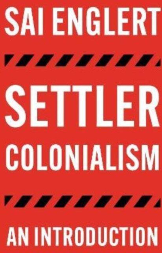 Settler Colonialism Av Sai (Leiden University Netherlands) Englert