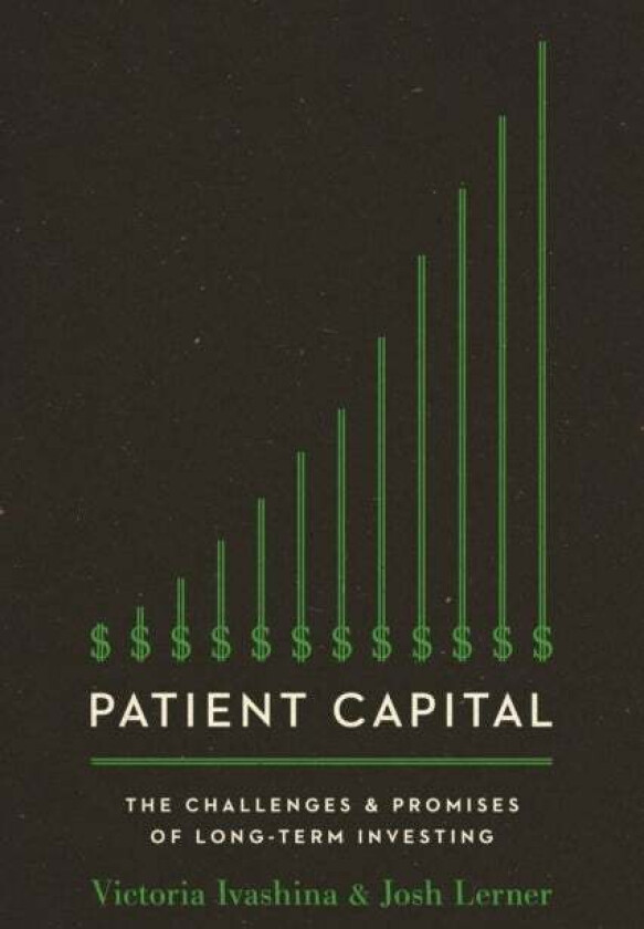 Patient Capital Av Victoria Ivashina, Josh Lerner
