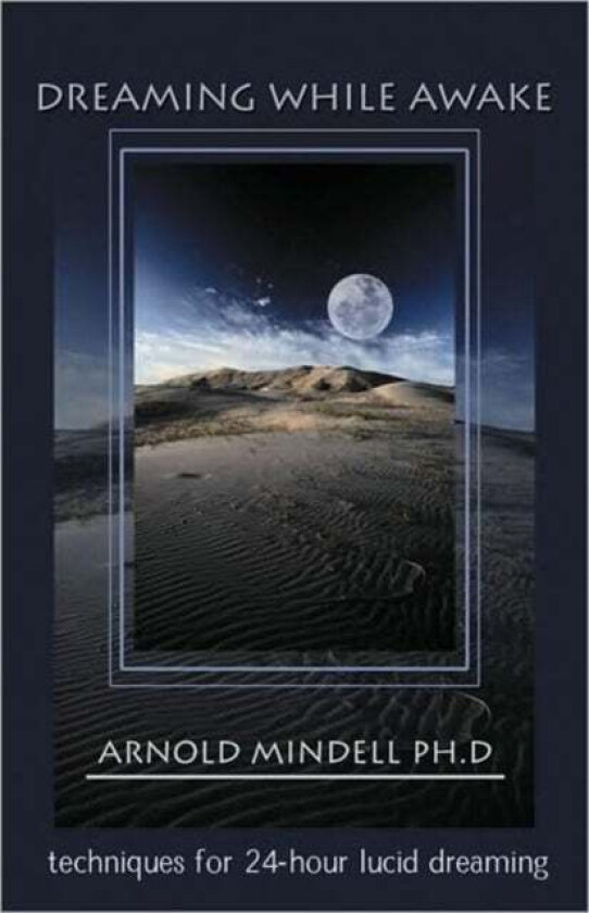 Dreaming While Awake Av Arnold Mindell