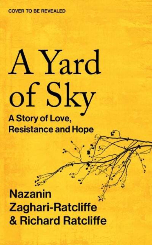 A Yard Of Sky Av Nazanin Zaghari-Ratcliffe, Richard Ratcliffe