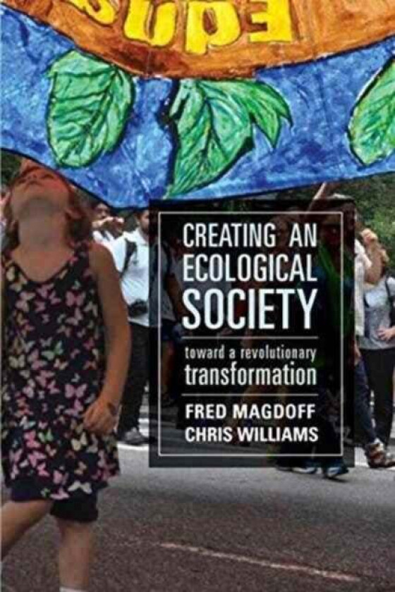 Creating An Ecological Society Av Fred Magdoff, Chris Williams