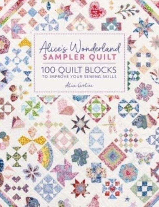 Alice'S Wonderland Sampler Quilt Av Alice (Author) Garrett