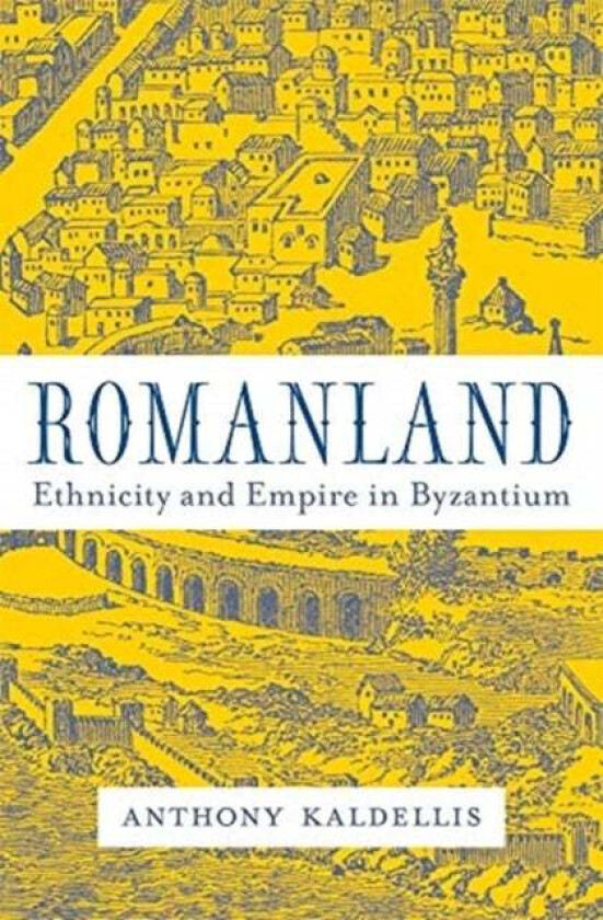 Romanland Av Anthony Kaldellis