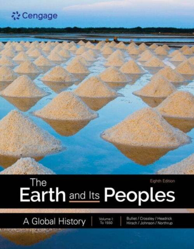 The Earth And Its Peoples: A Global History, Volume 1 Av Pamela (Dartmouth College) Crossley, Richard (Columbia University) Bulliet, Daniel (Roosevelt
