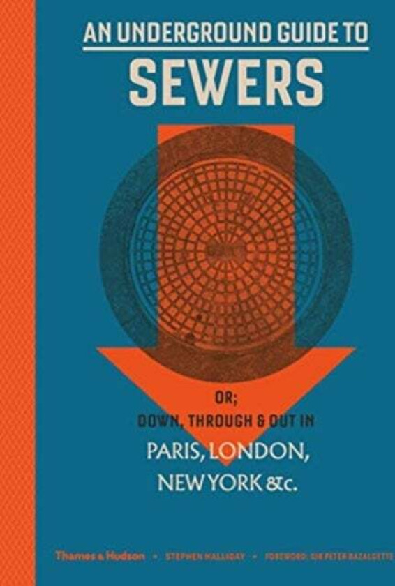 An Underground Guide To Sewers Av Stephen Halliday