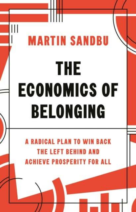 The Economics Of Belonging Av Martin Sandbu