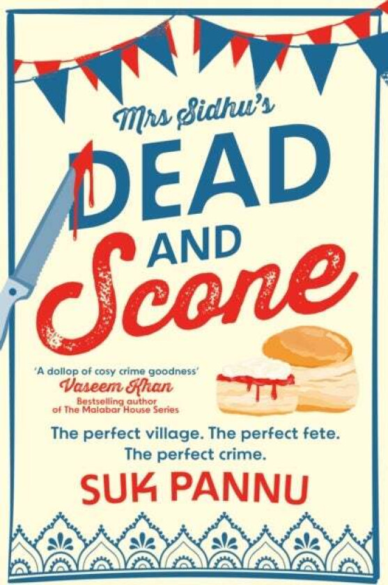 Mrs Sidhu¿s ¿dead And Scone¿ Av Suk Pannu