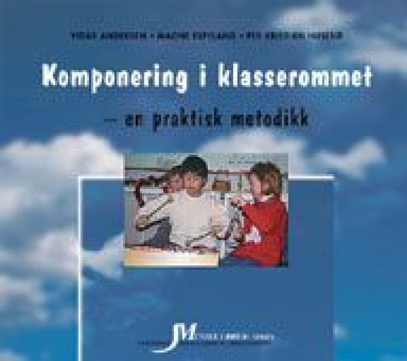 Komponering I Klasserommet Av Vidar Andersen, Magne Espeland, Brit Aalberg Husebø, Per Kristian Husebø