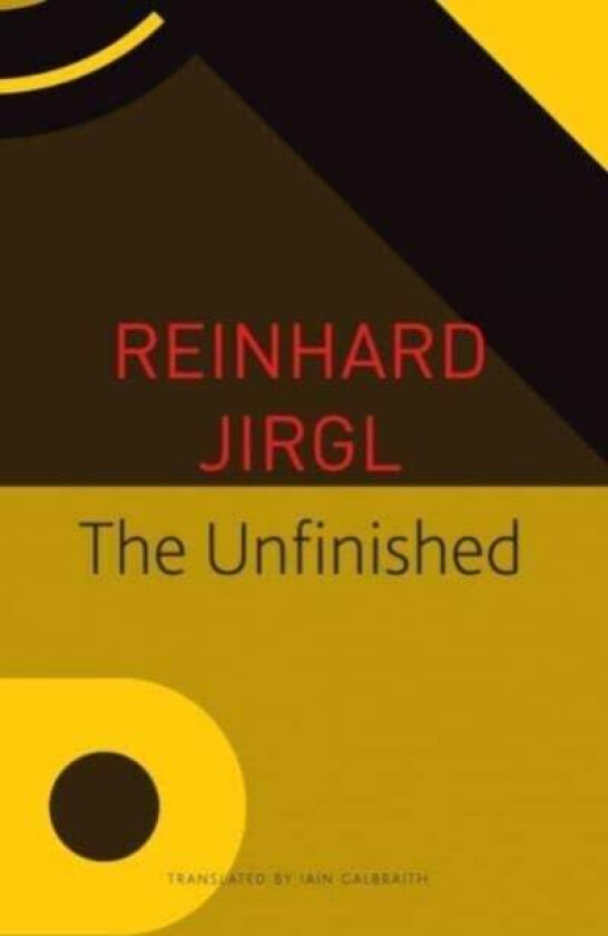 The Unfinished Av Reinhard Jirgl, Iain Galbraith