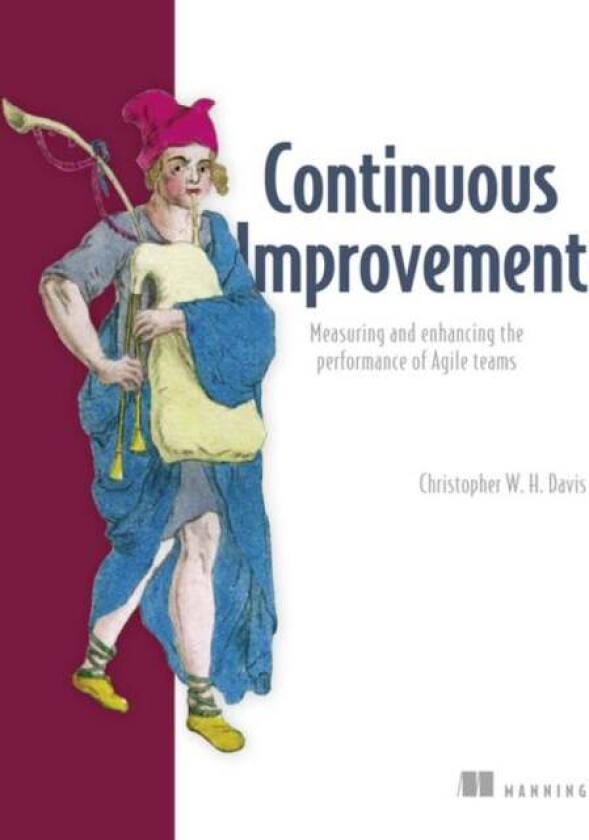 Agile Metrics In Action: How To Measure And Improve Team Performance Av Christopher Davies