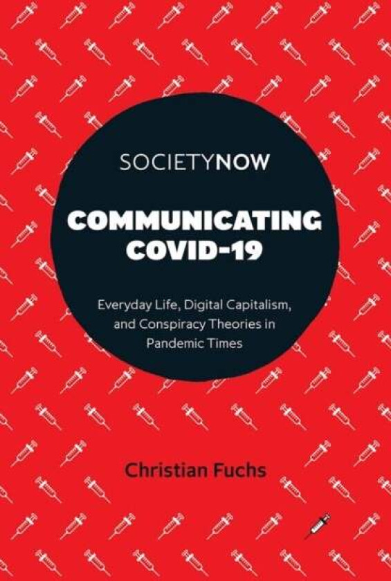 Communicating Covid-19 Av Christian (University Of Westminster Uk) Fuchs