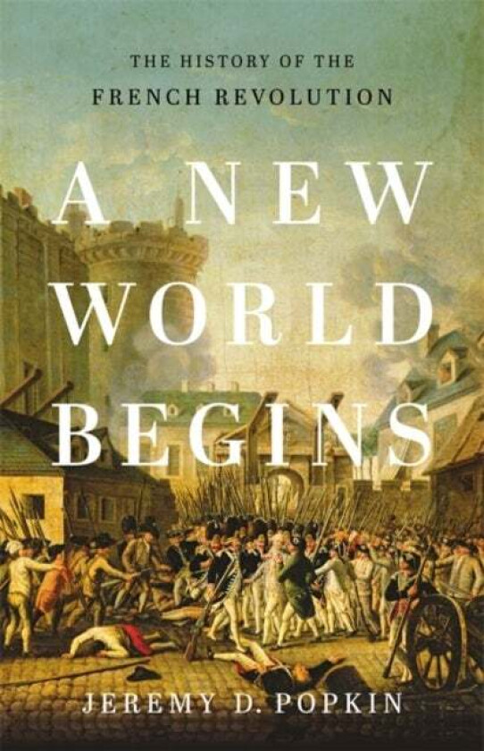 A New World Begins Av Jeremy D. Popkin