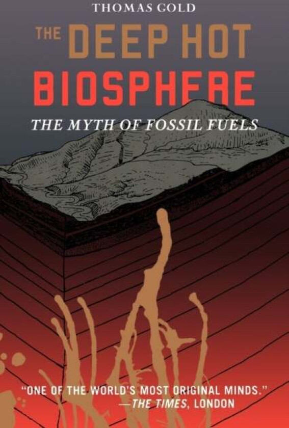 The Deep Hot Biosphere Av Thomas Gold