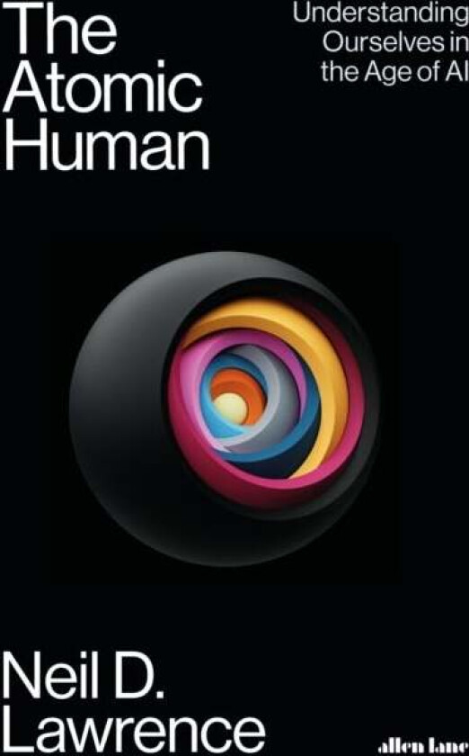The Atomic Human Av Neil D. Lawrence