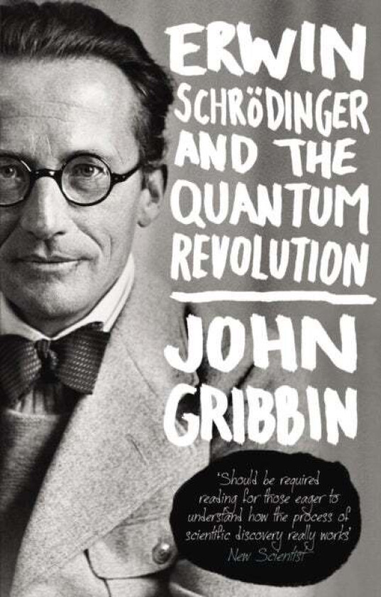 Erwin Schrodinger And The Quantum Revolution Av John Gribbin