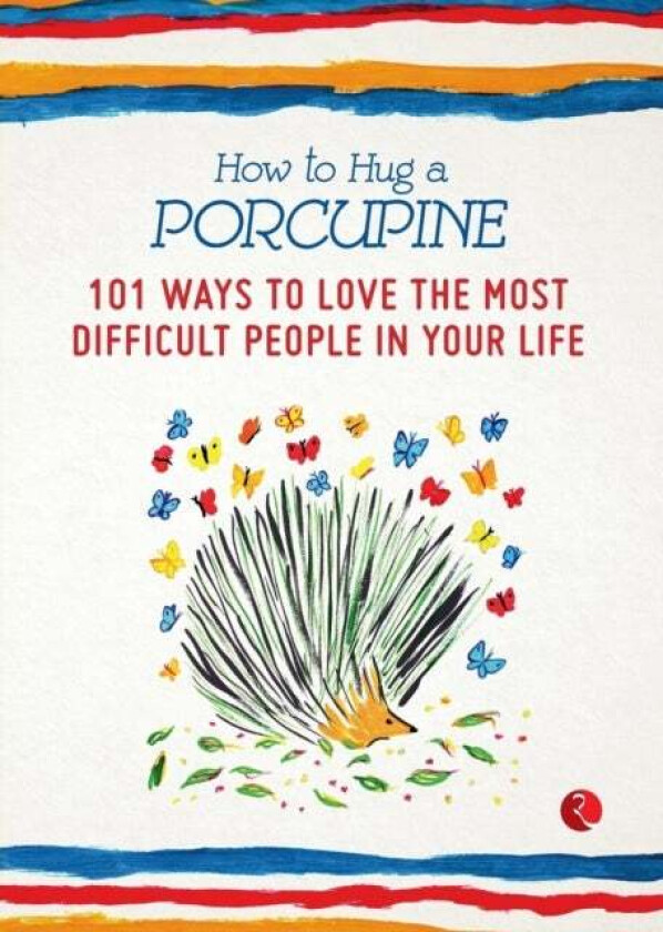 How To Hug A Porcupine Av Debbie Joffe Ellis