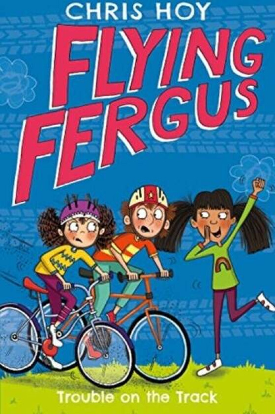 Flying Fergus 8: Trouble On The Track Av Sir Chris Hoy