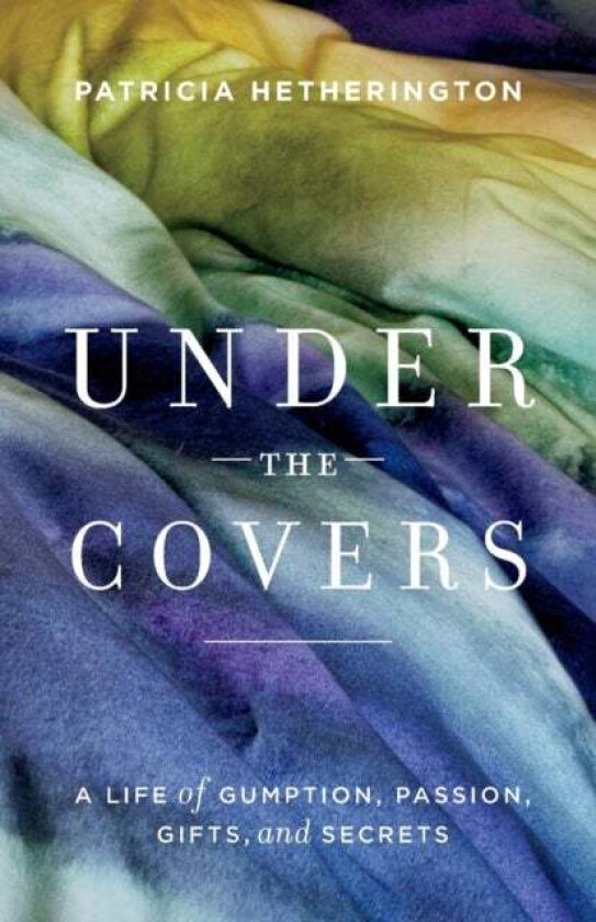 Under The Covers Av Patricia Hetherington