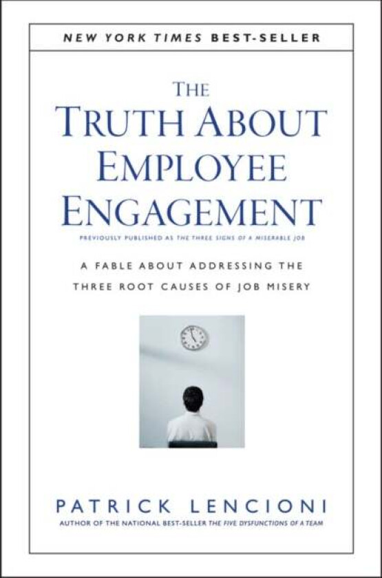 The Truth About Employee Engagement Av Patrick M. (Emeryville California) Lencioni