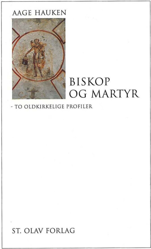 Biskop Og Martyr Av Aage Hauken