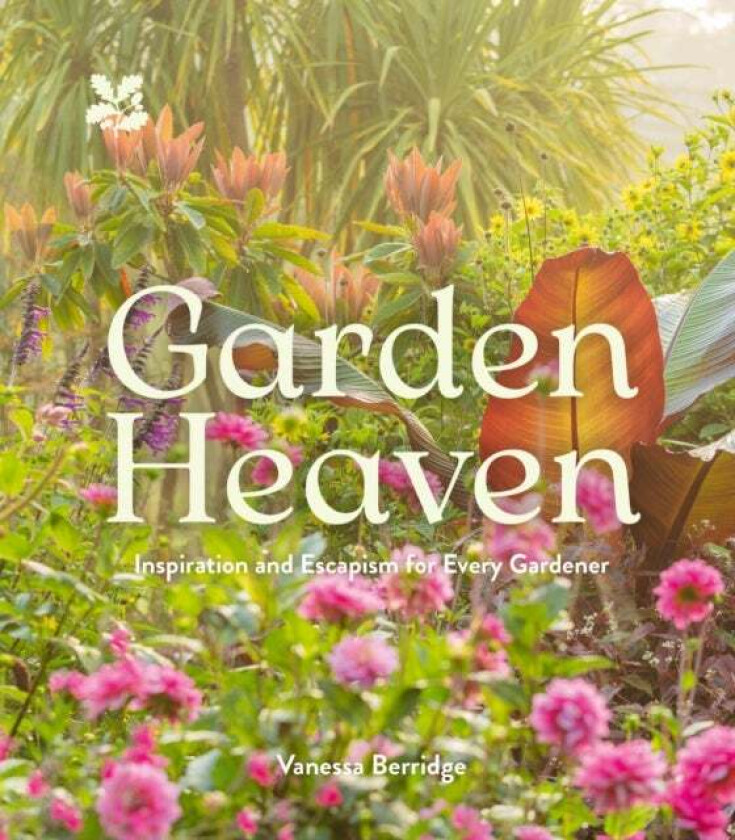 Garden Heaven Av Vanessa Berridge, National Trust Books
