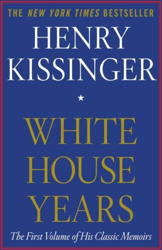 White House Years Av Henry Kissinger