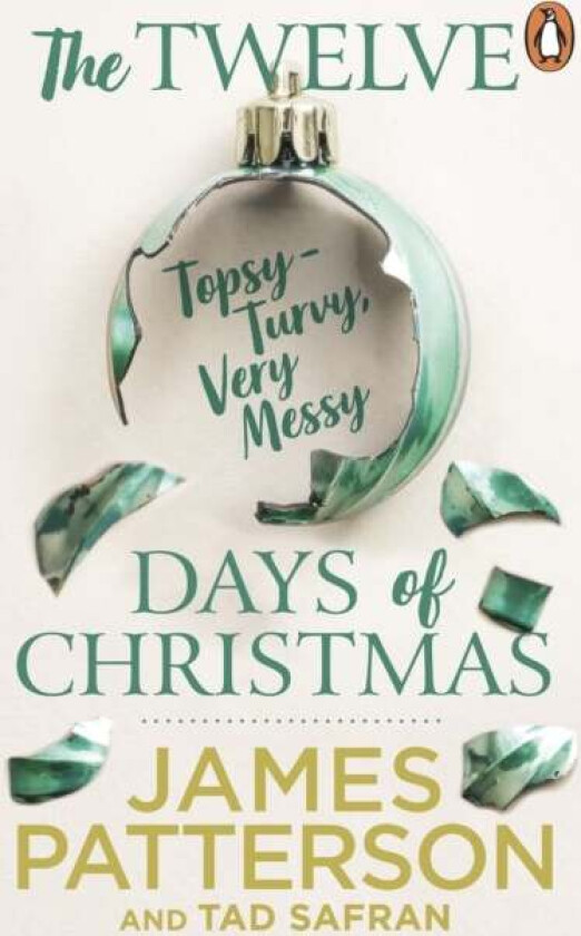 The Twelve Topsy-Turvy, Very Messy Days Of Christmas Av James Patterson