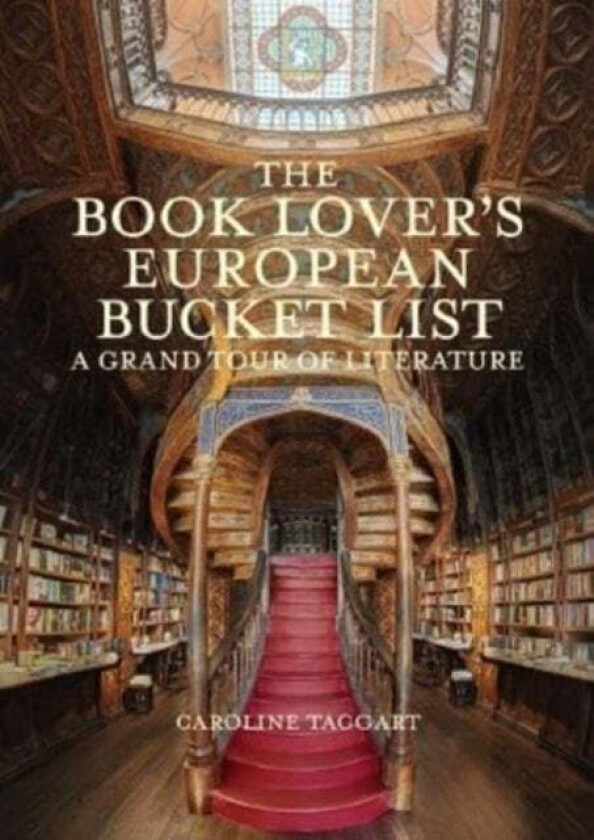 The Book Lover'S European Bucket List Av Caroline Taggart